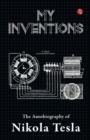 MY INVENTIONS : THE AUTOBIOGRAPHY OF NIKOLA TESLA - Book