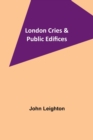 London Cries & Public Edifices - Book