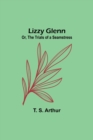 Lizzy Glenn; Or, The Trials of a Seamstress - Book