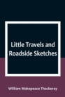 Little Travels and Roadside Sketches - Book