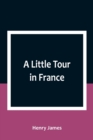 A Little Tour in France - Book
