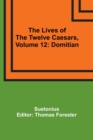 The Lives of the Twelve Caesars, Volume 12 : Domitian - Book