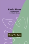 Little Rivers : A Book of Essays in Profitable Idleness - Book