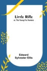 Little Rifle; or, The Young Fur Hunters - Book