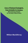 Lives of Eminent Zoologists, from Aristotle to Linnaeus : with Introductory remarks on the Study of Natural History - Book