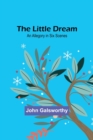 The Little Dream : An Allegory in Six Scenes - Book