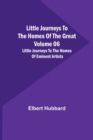 Little Journeys to the Homes of the Great - Volume 06 : Little Journeys to the Homes of Eminent Artists - Book