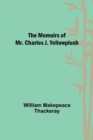 The Memoirs of Mr. Charles J. Yellowplush - Book