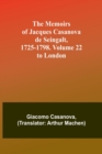 The Memoirs of Jacques Casanova de Seingalt, 1725-1798. Volume 22 : to London - Book