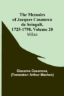 The Memoirs of Jacques Casanova de Seingalt, 1725-1798. Volume 20 : Milan - Book