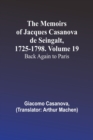 The Memoirs of Jacques Casanova de Seingalt, 1725-1798. Volume 19 : Back Again to Paris - Book