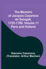 The Memoirs of Jacques Casanova de Seingalt, 1725-1798. Volume 11 : Paris and Holland - Book