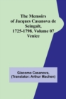 The Memoirs of Jacques Casanova de Seingalt, 1725-1798. Volume 07 : Venice - Book