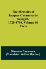 The Memoirs of Jacques Casanova de Seingalt, 1725-1798. Volume 06 : Paris - Book