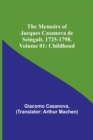 The Memoirs of Jacques Casanova de Seingalt, 1725-1798. Volume 01 : Childhood - Book