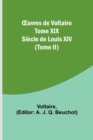 OEuvres de Voltaire Tome XIX : Siecle de Louis XIV (Tome II) - Book