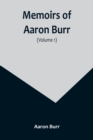 Memoirs of Aaron Burr (Volume 1) - Book