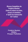 OEuvres Completes de Frederic Bastiat, (tome 6) mises en ordre, revues et annotees d'apres les manuscrits de l'auteur - Book