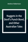 Nuggets in the Devil's Punch Bowl, and Other Australian Tales - Book