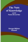 The Nuts of Knowledge : Lyrical Poems Old and New - Book