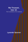 No Treason, Vol. VI. : The Constitution of No Authority - Book