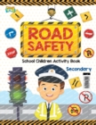 Road Safety : School Children Activity Book Secondary - Book