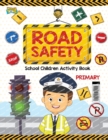 Road Safety : School Children Activity Book Primary - Book