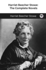 Harriet Beecher Stowe : The Complete Novels - Book