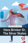 Hans Brinker Or, The Silver Skates - Book