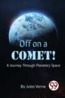 Off on a Comet! : A Journey Through Planetary Space - Book