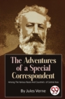 The Adventures of a Special Correspondent Among the Various Races and Countrie's  of Central Asia - Book