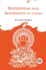 Buddhism And Buddhists In China - Book