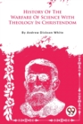 A History Of The Warfare Of Science With Theology In Christendom - Book