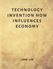 Technology Invention How Influences Economy - Book