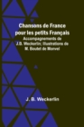 Chansons de France pour les petits Francais; Accompagnements de J.B. Weckerlin; Illustrations de M. Boutet de Monvel - Book