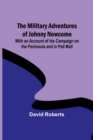 The Military Adventures of Johnny Newcome; With an Account of his Campaign on the Peninsula and in Pall Mall - Book