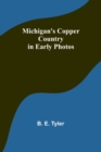 Michigan's Copper Country in Early Photos - Book