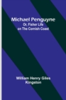 Michael Penguyne; Or, Fisher Life on the Cornish Coast - Book