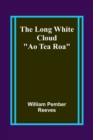 The Long White Cloud : "Ao Tea Roa" - Book