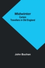 Midwinter : Certain Travellers in Old England - Book
