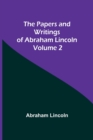 The Papers and Writings of Abraham Lincoln - Volume 2 - Book