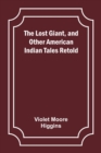 The Lost Giant, and Other American Indian Tales Retold - Book
