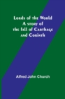 Lords of the World : A story of the fall of Carthage and Corinth - Book