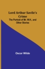 Lord Arthur Savile's Crime; The Portrait of Mr. W.H., and Other Stories - Book