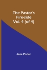 The Pastor's Fire-side Vol. 4 (of 4) - Book