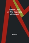 Patent Laws of the Republic of Hawaii - Book
