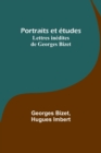 Portraits et etudes; Lettres inedites de Georges Bizet - Book