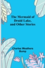 The Mermaid of Druid Lake, and Other Stories - Book