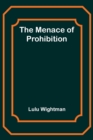 The Menace of Prohibition - Book