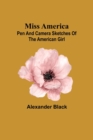 Miss America; pen and camera sketches of the American girl - Book